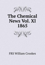 The Chemical News Vol. Xl 1865