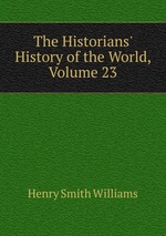 The Historians` History of the World, Volume 23