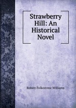 Strawberry Hill: An Historical Novel