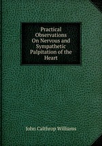 Practical Observations On Nervous and Sympathetic Palpitation of the Heart