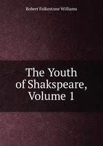 The Youth of Shakspeare, Volume 1