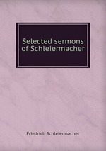 Selected sermons of Schleiermacher