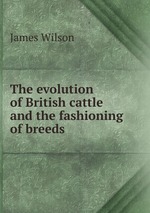 The evolution of British cattle and the fashioning of breeds