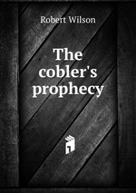 The cobler`s prophecy