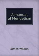 A manual of Mendelism