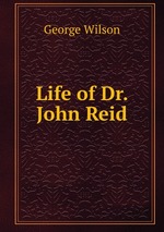 Life of Dr. John Reid