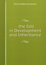 . the Cell in Development and Inheritance
