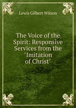 The Voice of the Spirit: Responsive Services from the "Imitation of Christ"