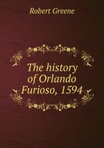 The history of Orlando Furioso, 1594