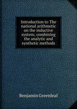 Introduction to The national arithmetic on the inductive system; combining the analytic and synthetic methods