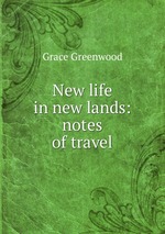 New life in new lands: notes of travel