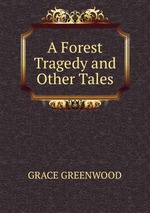 A Forest Tragedy and Other Tales