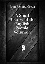 A Short History of the English People, Volume 5