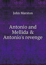 Antonio and Mellida & Antonio`s revenge