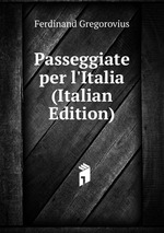 Passeggiate per l`Italia (Italian Edition)