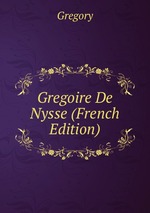 Gregoire De Nysse (French Edition)