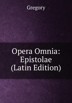 Opera Omnia: Epistolae (Latin Edition)