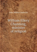 William Ellery Channing, minister of religion