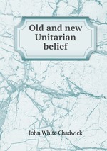 Old and new Unitarian belief