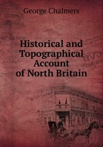Historical and Topographical Account of North Britain