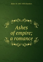 Ashes of empire; a romance