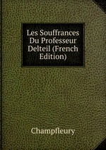 Les Souffrances Du Professeur Delteil (French Edition)