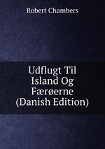 Udflugt Til Island Og Frerne (Danish Edition)