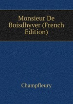 Monsieur De Boisdhyver (French Edition)