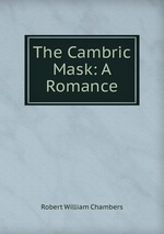 The Cambric Mask: A Romance