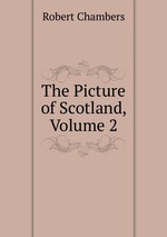 The Picture of Scotland, Volume 2
