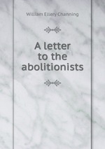 A letter to the abolitionists