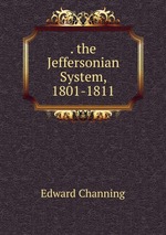 . the Jeffersonian System, 1801-1811