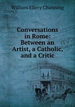 Conversations in Rome: Between an Artist, a Catholic, and a Critic