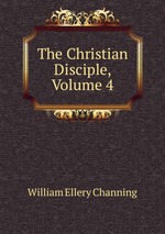 The Christian Disciple, Volume 4