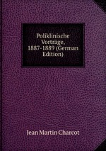 Poliklinische Vortrge, 1887-1889 (German Edition)