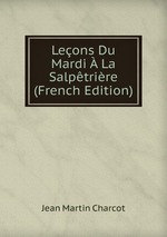 Leons Du Mardi La Salptrire (French Edition)