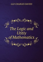 The Logic and Utitiy of Mathematics