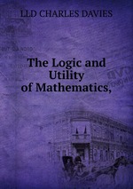The Logic and Utility of Mathematics,