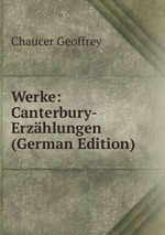 Werke: Canterbury-Erzhlungen (German Edition)