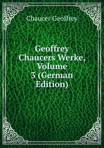 Geoffrey Chaucers Werke, Volume 3 (German Edition)