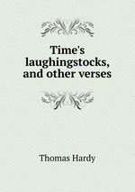 Time`s laughingstocks, and other verses