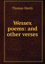 Wessex poems: and other verses