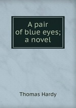 A pair of blue eyes; a novel