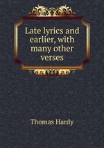 Late lyrics and earlier, with many other verses