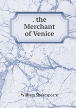 . the Merchant of Venice