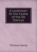 A Laodicean: Or the Castle of the De Stancys