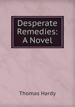 Desperate Remedies: A Novel