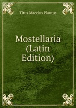 Mostellaria (Latin Edition)