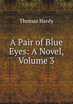 A Pair of Blue Eyes: A Novel, Volume 3