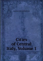 Cities of Central Italy, Volume 1